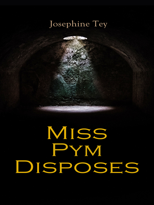 Title details for Miss Pym Disposes by Josephine Tey - Wait list